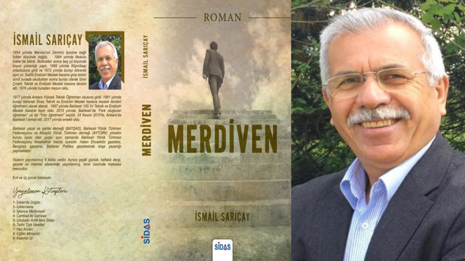 Eğitimci Yazar İsmail Sarıçay’ın 10.Kitabı 'MERDİVEN' Romanı Yayınlandı