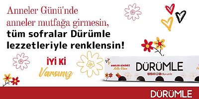 Dürümle’den Annelerimize Lezzet Dolu Bir Mola