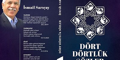 İsmail Sarıçay’ın 13.kitabı 'Dört Dörtlük Sözler' Kitabı Piyasada