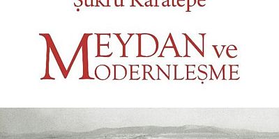 Karatepe'den “Meydan Ve Modernleşme” Kitabı